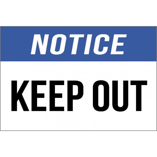 Notice - Keep Out Sign